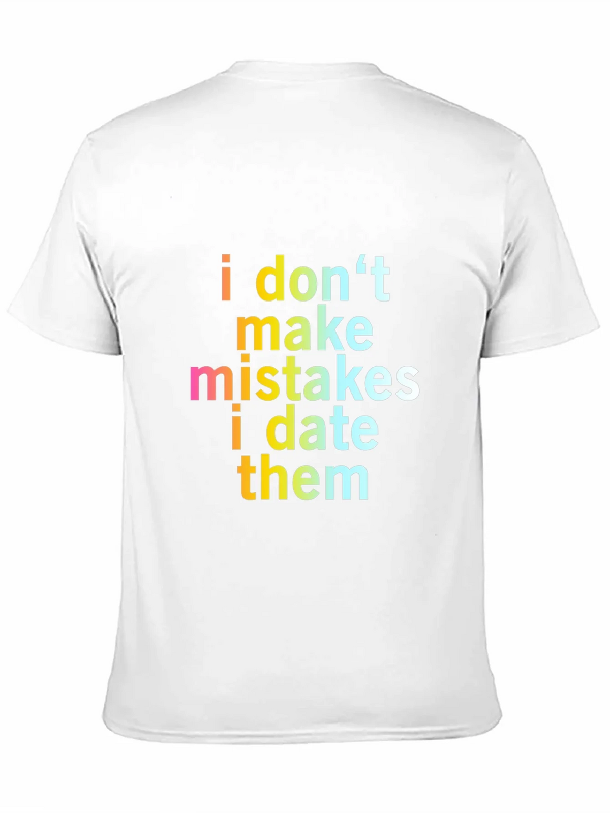 Funny Sarcastic I Dont Make Mistakes Mens Black T-Shirt