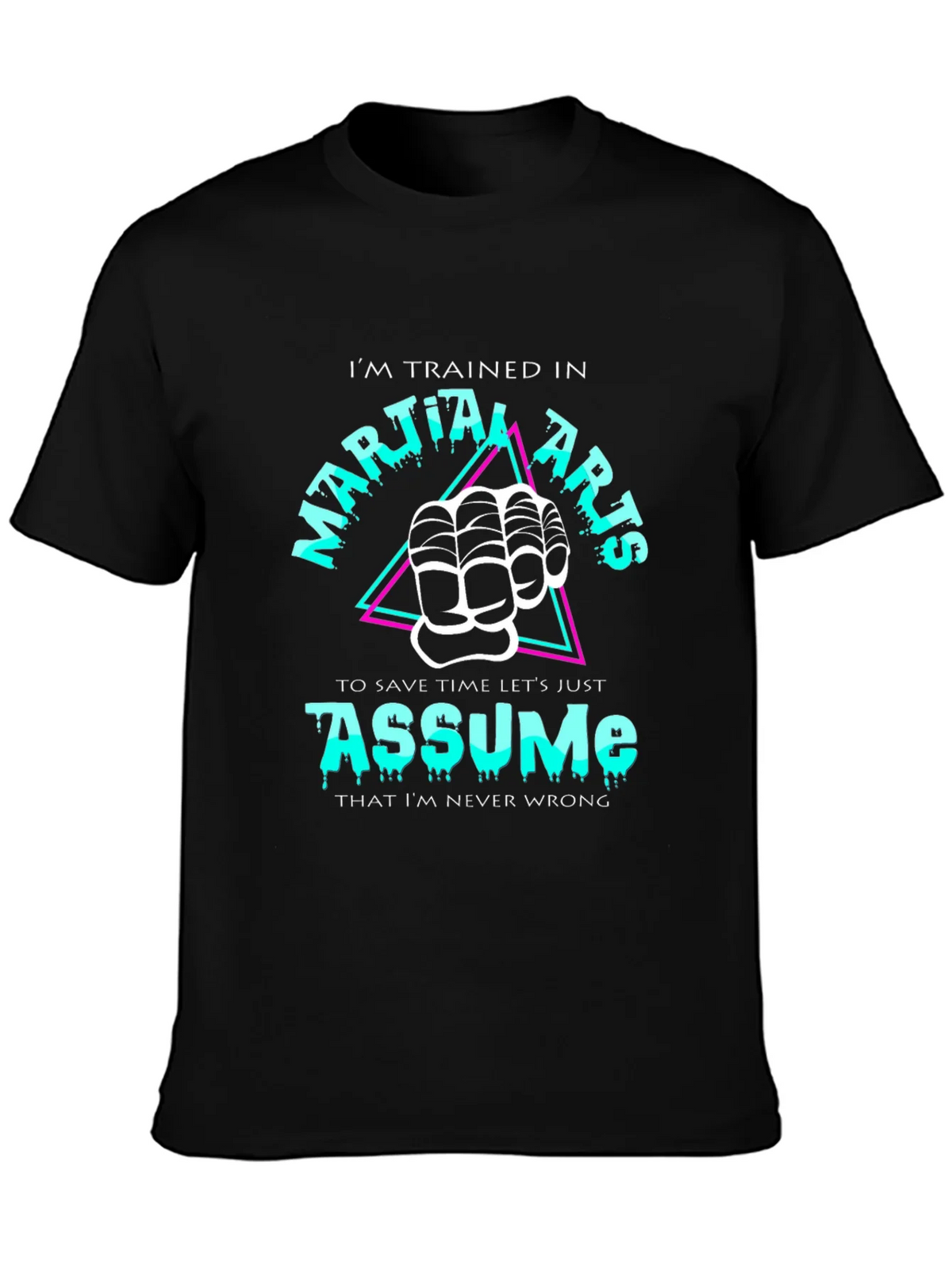 Martial Arts Assume Funny Black T-Shirt