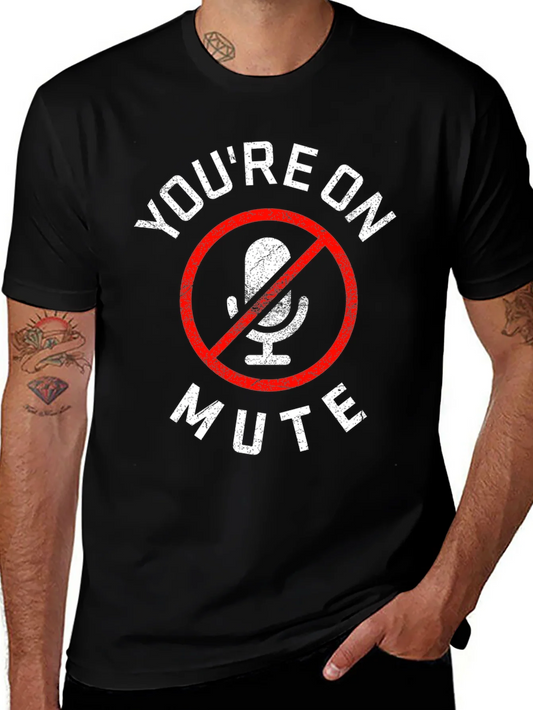 Youre On Mute Graphic T-Shirt - Funny Conference Call Tee