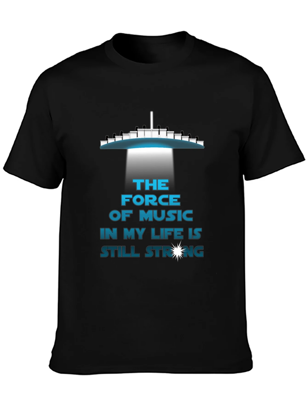 The Force of Music T-Shirt - Still Strong