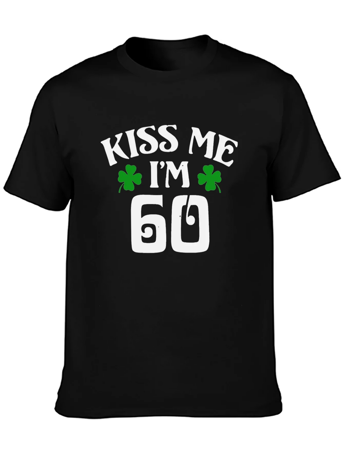 Kiss Me Im 60 St. Patricks Day T-Shirt