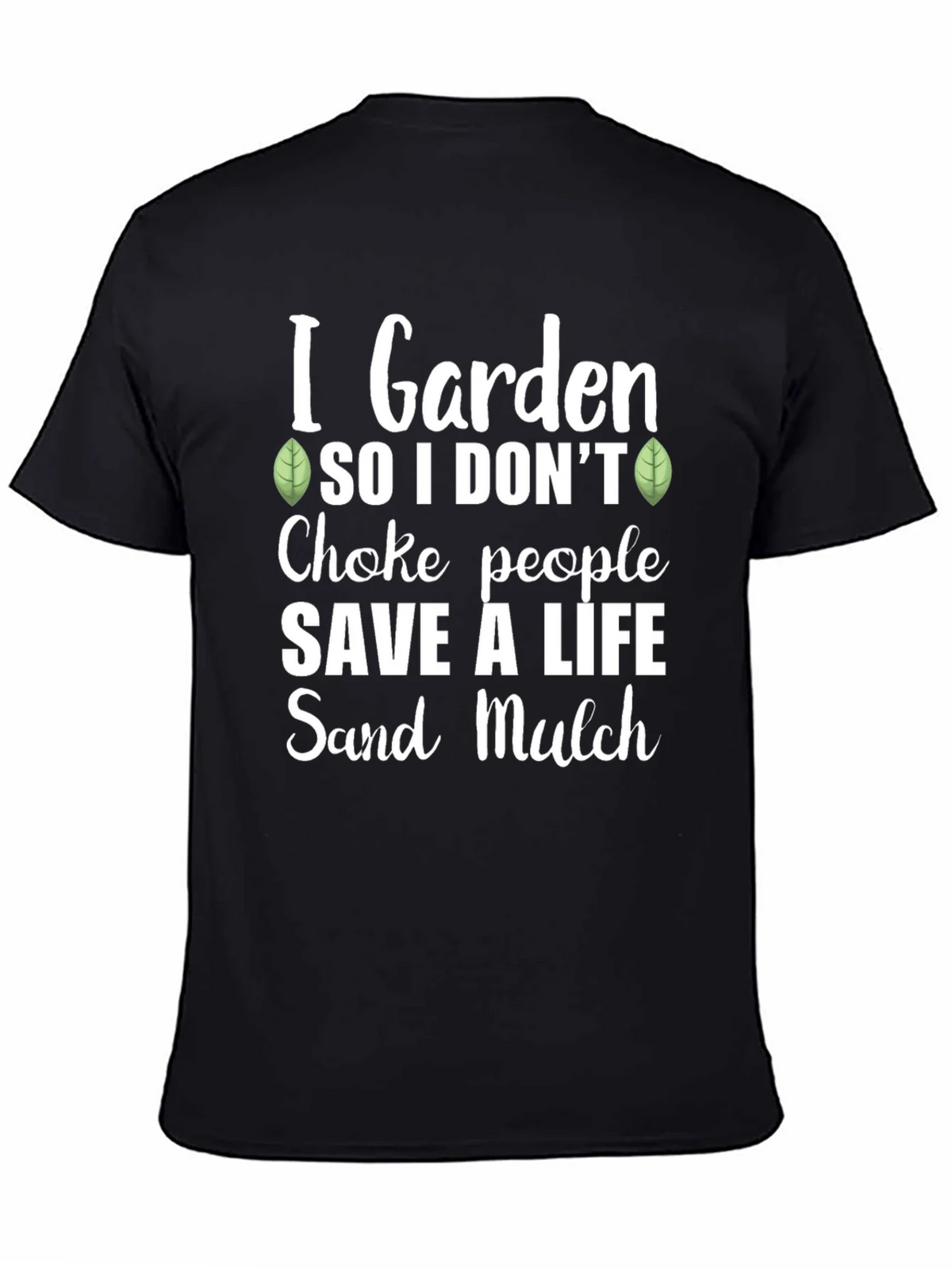 I Garden So I Dont Choke People Graphic Tee