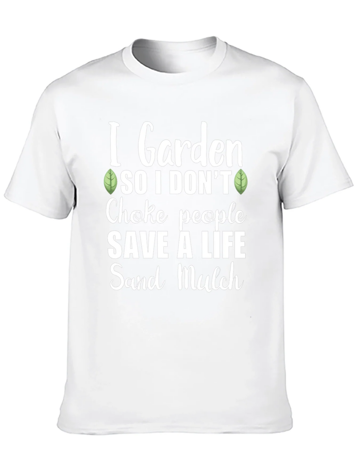 I Garden So I Dont Choke People Graphic Tee