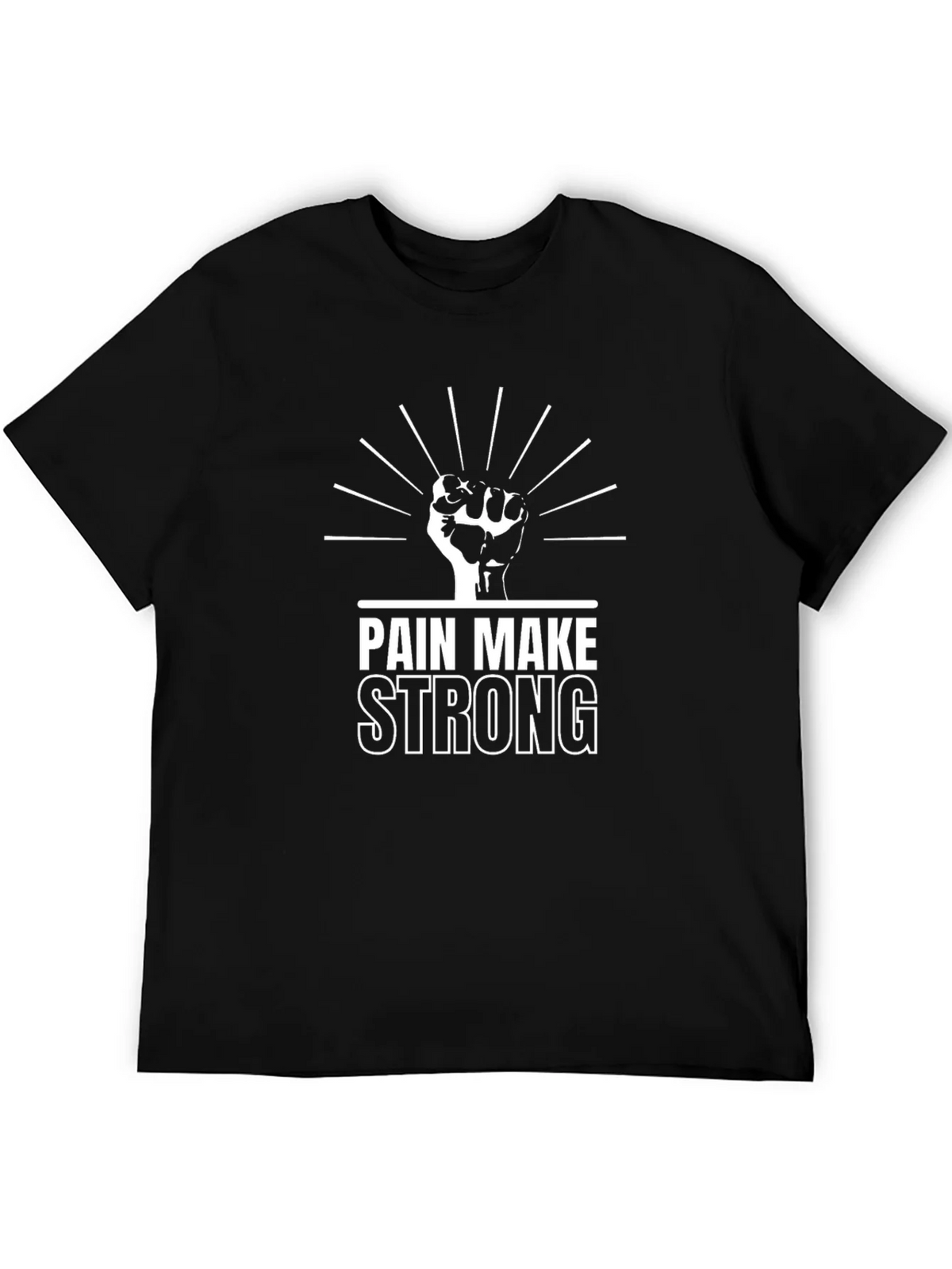 Pain Make Strong T-Shirt - Black Graphic Tee