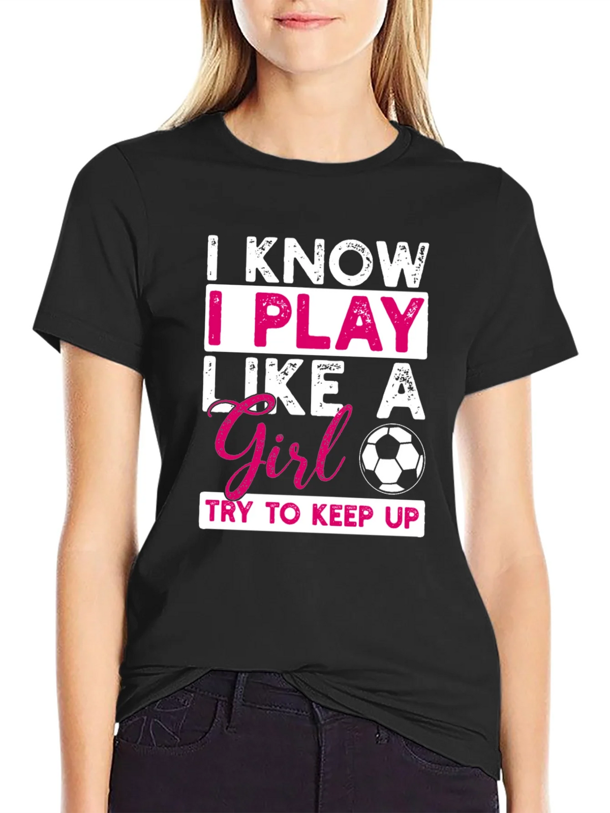 I Know I Play Like a Girl T-Shirt